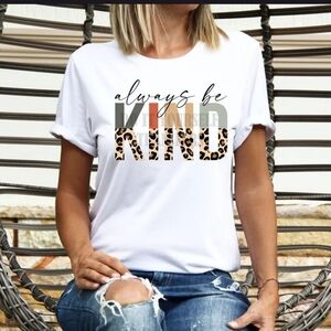 NWT "Always Be Kind" Large Tee Shirt